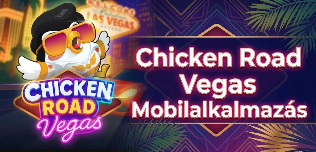 Chicken Road Vegas mobilalkalmazás – játék telefonon