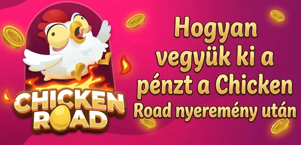 Hogyan vegyük ki a pénzt a Chicken Road nyeremény után – kifizetés lépései
